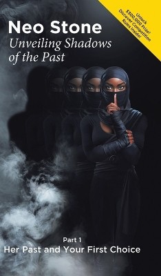Unveiling Shadows of the Past: Part 1 Her Past and Your First Choice By Neo S...
