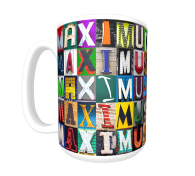 MAXIMUS Coffee Mug / Cup featuring the name in photos of sign letters