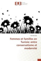 Femmes Et Familles En Tunisie: Entre Conservatisme Et Modernité Safa Bassalah