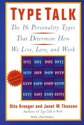 Type Talk: The 16 Personality Types,Otto Kroeger,Janet M. Thuese