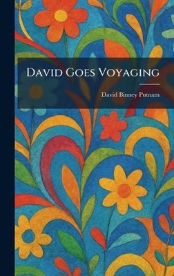 David Goes Voyaging by David Binney Putnam Hardcover Book