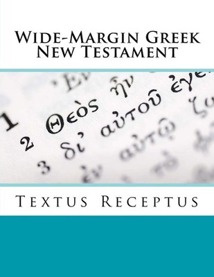 Wide-Margin Greek New Testament: Textus Receptus