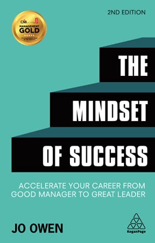 The Mindset of Success: Accelerate Your Career from Good Manager... - Owen, Jo