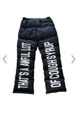 That  s A Awful Lot Of Cough Syrup LARGE Black Puffer Pants NEW