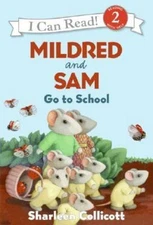 Mildred and Sam Go to School (I Can Read Book 2), Collicott, Sharleen, 978006058
