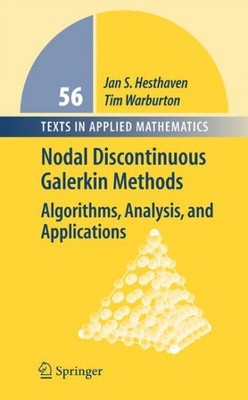Nodal Discontinuous Galerkin Methods : Algorithms, Analysis, and Applications...