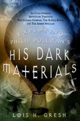 Exploring Philip Pullman's His Dark Materials: An Unauthorized Adventure Through