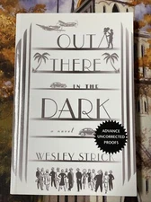 Out There in the Dark by Wesley Strick Advance Uncorrected Proofs