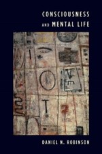 Daniel N. Robinson Consciousness and Mental Life (Hardback) (UK IMPORT)