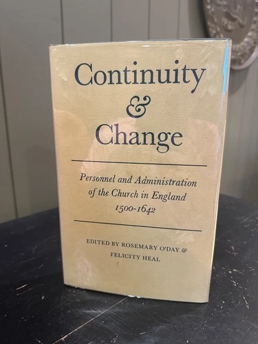 Continuity and Change: The Church in England, 1500–1642 by ed. Rosemary O'Day & Felicity Heal