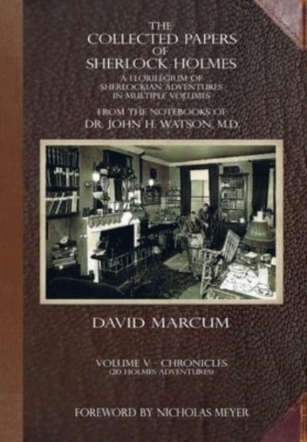 The Collected Papers of Sherlock Holmes - Volume 5: A  by David Marcum HARDBACK