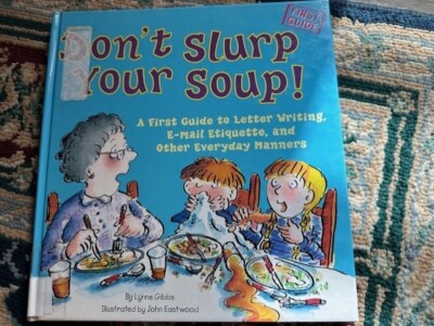 Don't Slurp Your Soup! : Lynne Gibbs : hardcover TX