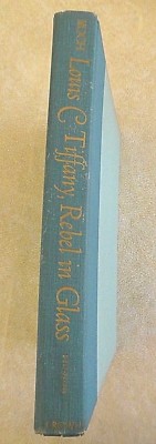 Louis C Tiffany, Rebel in Glass by Robert Koch - 6th Printing, 2nd Edition 1974