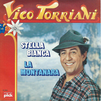 Vico Torriani - Stella Bianca / La Montanara (7'' Vinyl-Single Switzerland 1980)