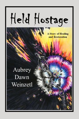 Held Hostage | A Story of Healing and Restoration | Aubrey Dawn Weinzetl | Buch