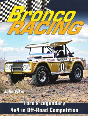 Bronco Racing: Ford's Legendary 4x4 in Off-Road Competition by CarTech CT678