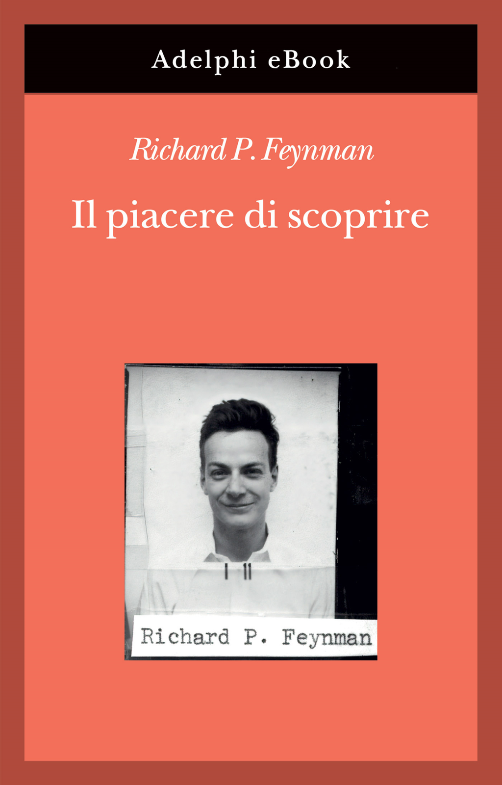 Libri Feynman Richard P. - Il Piacere Di Scoprire