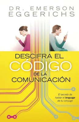 Emerson Eggerichs | La Descifra El C¿¿digo de la Comunicaci¿¿n | Taschenbuch