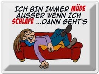 Blechschild 30X40 Cm Bin Immer MüDe AußEr Beim Schlafen Spruch Zitat Deko Gesche