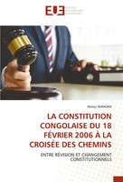 LA Constitution Congolaise DU 18 FÉVrier 2006 À LA CroisÉE DES Chemins Manoka
