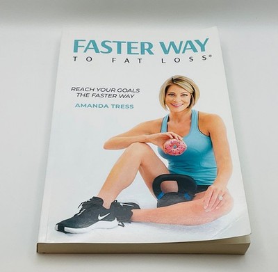 Faster Way to Fat Loss Amanda Tress 2018 Weight Loss Diet Fitness