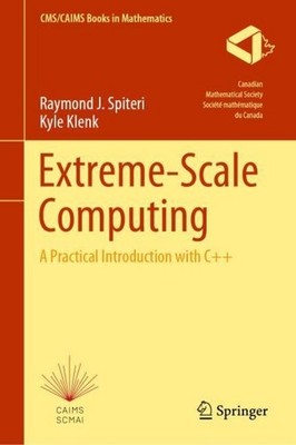 Extreme-Scale Computing Raymond J. Spiteri