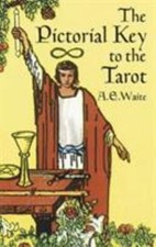 The Pictorial Key to the Tarot by Waite, A. E.