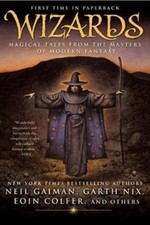 Wizards: Magical Tales From The Masters Of Modern Fantasy