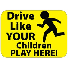 DRIVE LIKE YOUR CHILDREN PLAY HERE Plastic Outdoor YARD SIGN Staked Standup