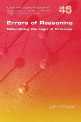 Errors Of Reasoning  Naturalizing The Logic Of Inference