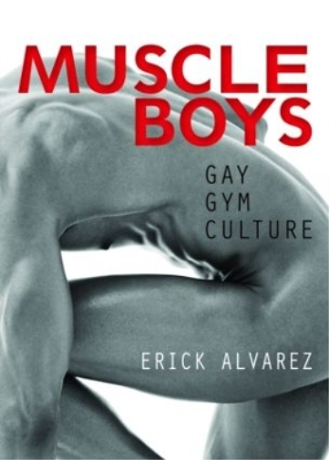Erick Alvarez Muscle Boys (Tascabile)