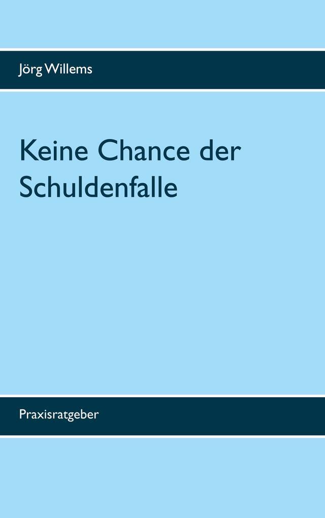 Thumbnail - Keine Chance Der Schuldenfalle | Jörg Willems | 2020 | Deutsch