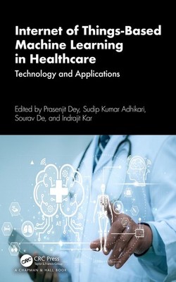 Internet of Things-Based Machine Learning in Healthcare: Technology and Applicat