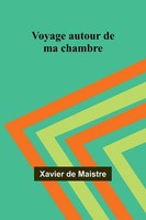 Voyage Autour De Ma Chambre | Xavier De Maistre | Taschenbuch | FranzöSisch