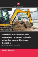 Vadim Garipov | Sistemas HidráUlicos Para MáQuinas De ConstruçãO De Estradas...