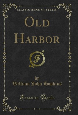 Old Harbor (Classic Reprint)