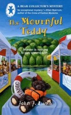 The Mournful Teddy (A Bear Collector's Mystery) by John J. Lamb