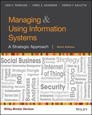 Managing and Using Information Systems : A Strategic Approach by Carol S. Saunde