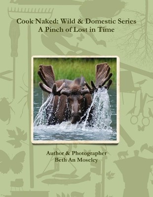 Cook Naked: Wild & Domestic Series A Pinch of Lost in Time: Wild and Domestic Se