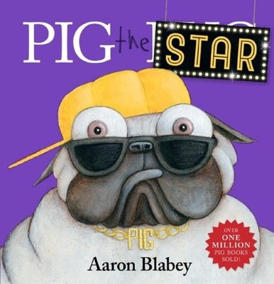 Pig the Star von Aaron Blabey (englisch) Hardcover-Buch