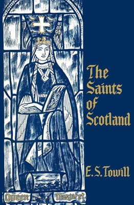 The Saints of Scotland E. S. Towill (u. a.) Taschenbuch Kartoniert / Broschiert