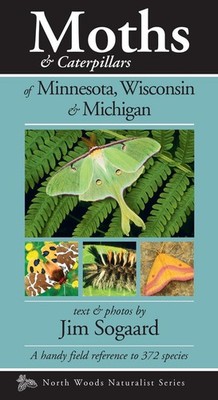 Moths & Caterpillars of Minnesota, Wisconsin & Michigan: A Handy Field Reference