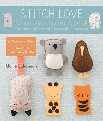 Stitch Love: Sweet Creatures Big & Small: Cute Kitties and Cows 