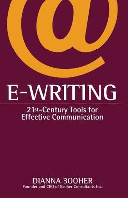 E-Writing: 21st-Century Tools for Effective Communication by Booher, Dianna