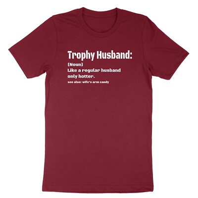 Trophy Husband Shirt Funny Husband T-Shirt Anniversary Valentines Gift for Him