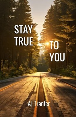 Stay True To You - Tranter, Mr AJ