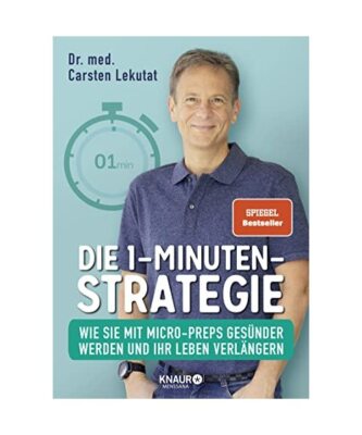 Die 1-Minuten-Strategie: Wie Sie mit Micro-Preps gesünder werden und Ihr Leben 