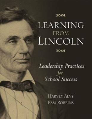 Learning from Lincoln: Leadership Practices for School Success - GOOD