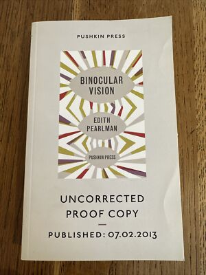 Binocular Vision by Edith Pearlman 2013 UK Pushkin Press Uncorrected Proof