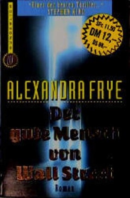 Der gute Mensch von Wall Street Grawe, Ursula und Alexandra Frye: